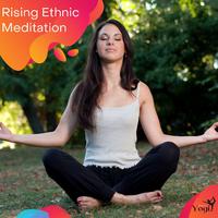 Rising Ethnic Meditation