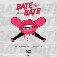 Bate Bate (feat. Dormek Dj, Rosheer & Alan Marcos)