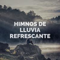 Himnos De Lluvia Refrescante