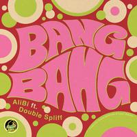 Bang Bang (feat. AliBi)