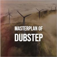 Masterplan Of Dubstep