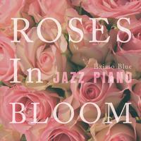 Roses in Bloom - Jazz Piano