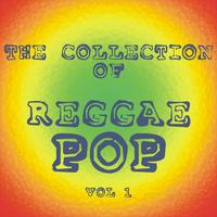 The Collection of Reggae Pop - Vol. 1