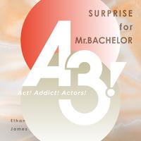 A3! 秋組第十回公演曲「SURPRISE for Mr.BACHELOR」