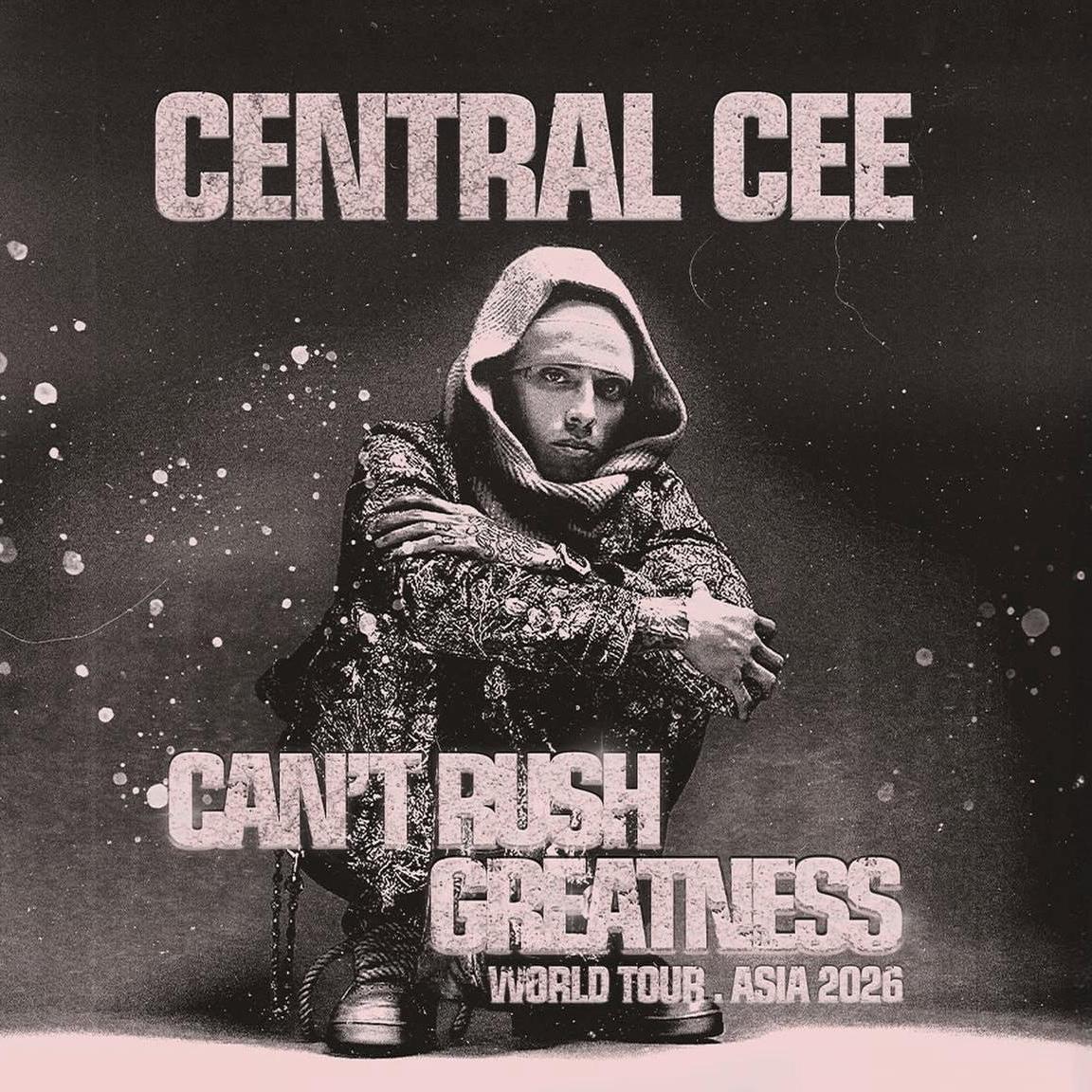 CENTRAL CEE CAN’T RUSH GREATNESS 亚巡