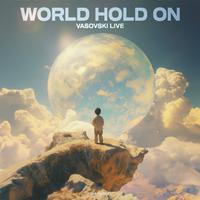 World Hold On