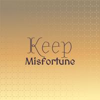 Keep Misfortune