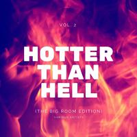 Hotter Than Hell (The Big Room Edition), Vol. 2