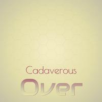 Cadaverous Over