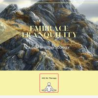 Embrace Tranquility: a Deep Spiritual Journey