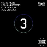 Ghetto Ghetto 3 Year Aniversary