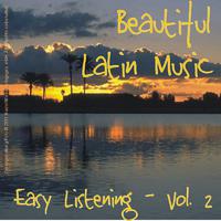 Beautiful Latin Music - Easy Listening Vol. 2