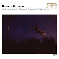 Cavanna: Karl Koop Konzert - Shanghai Concerto - Trois Strophes