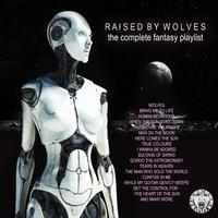 Raised By Wolves - The Complete Fantasy Playlist