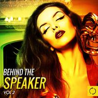 Behind the Speaker, Vol. 2