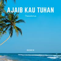 Ajaib Kau Tuhan (Remix)