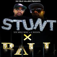 Stunt & Ball (feat. L. Wann da Don)