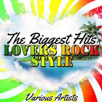 The Biggest Hits: Lovers Rock Style