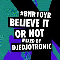 BNR10YR Believe It or Not Mix