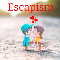 Escapism