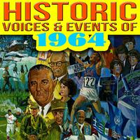 Historic Voices & Events of 1964