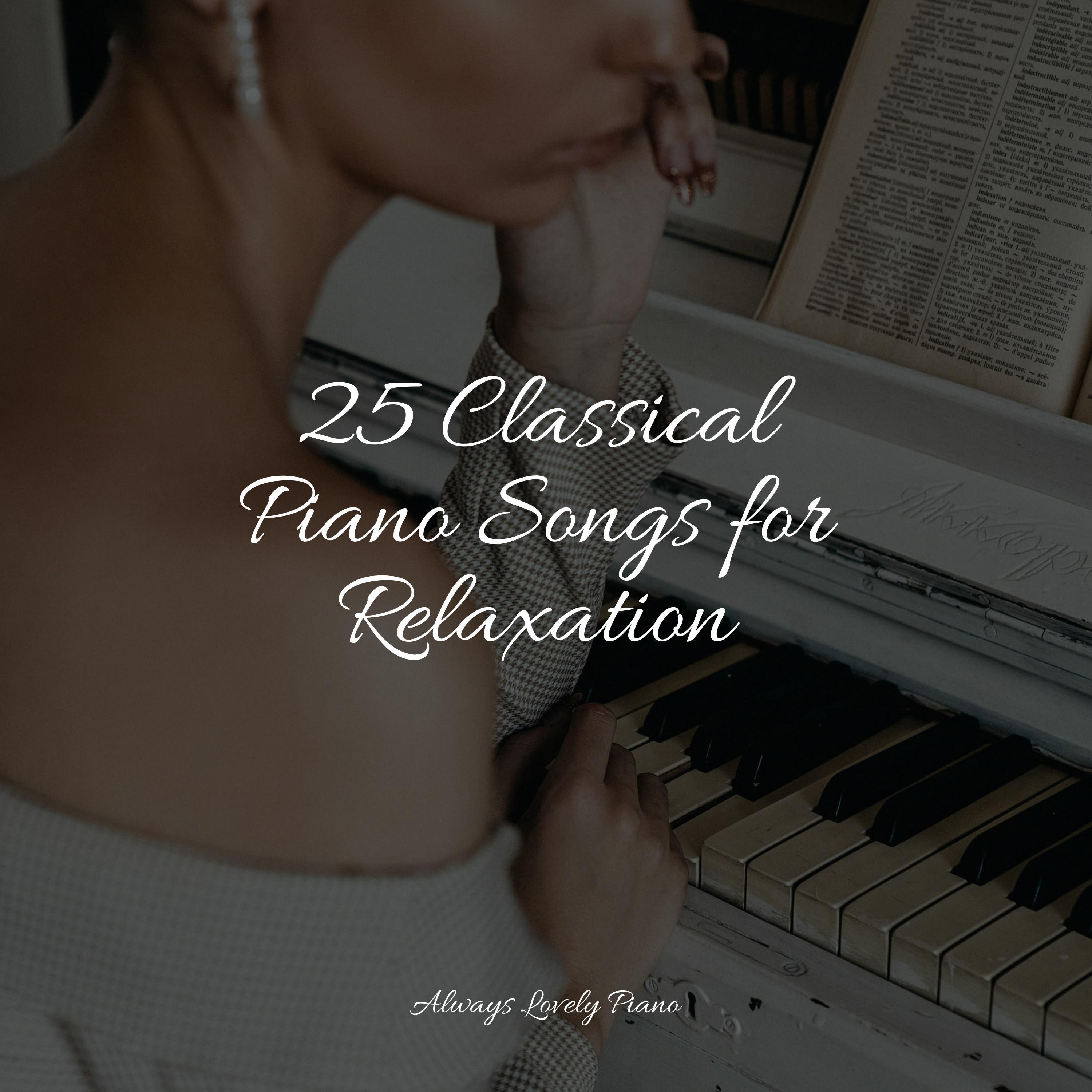 25 Classical Piano Songs for Relaxation Relajación Piano 专辑 网易云音乐