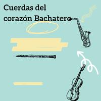 Cuerdas del corazón Bachatero