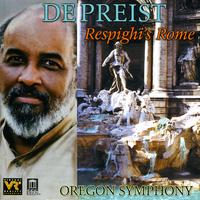 RESPIGHI, O.: Fountains of Rome / Pines of Rome / Roman Festivals (Respighi's Rome) (Oregon Symphony, DePreist)