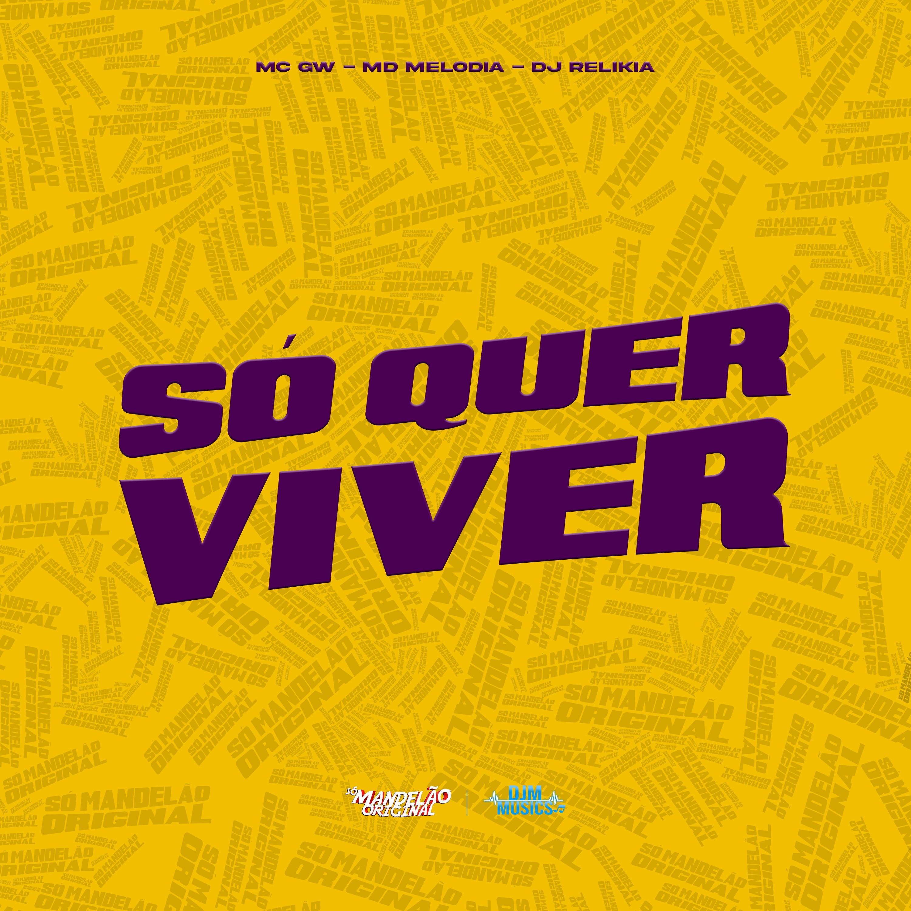Só Quer Viver