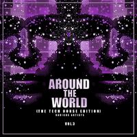 Around The World, Vol. 3 (The Tech House Edition)