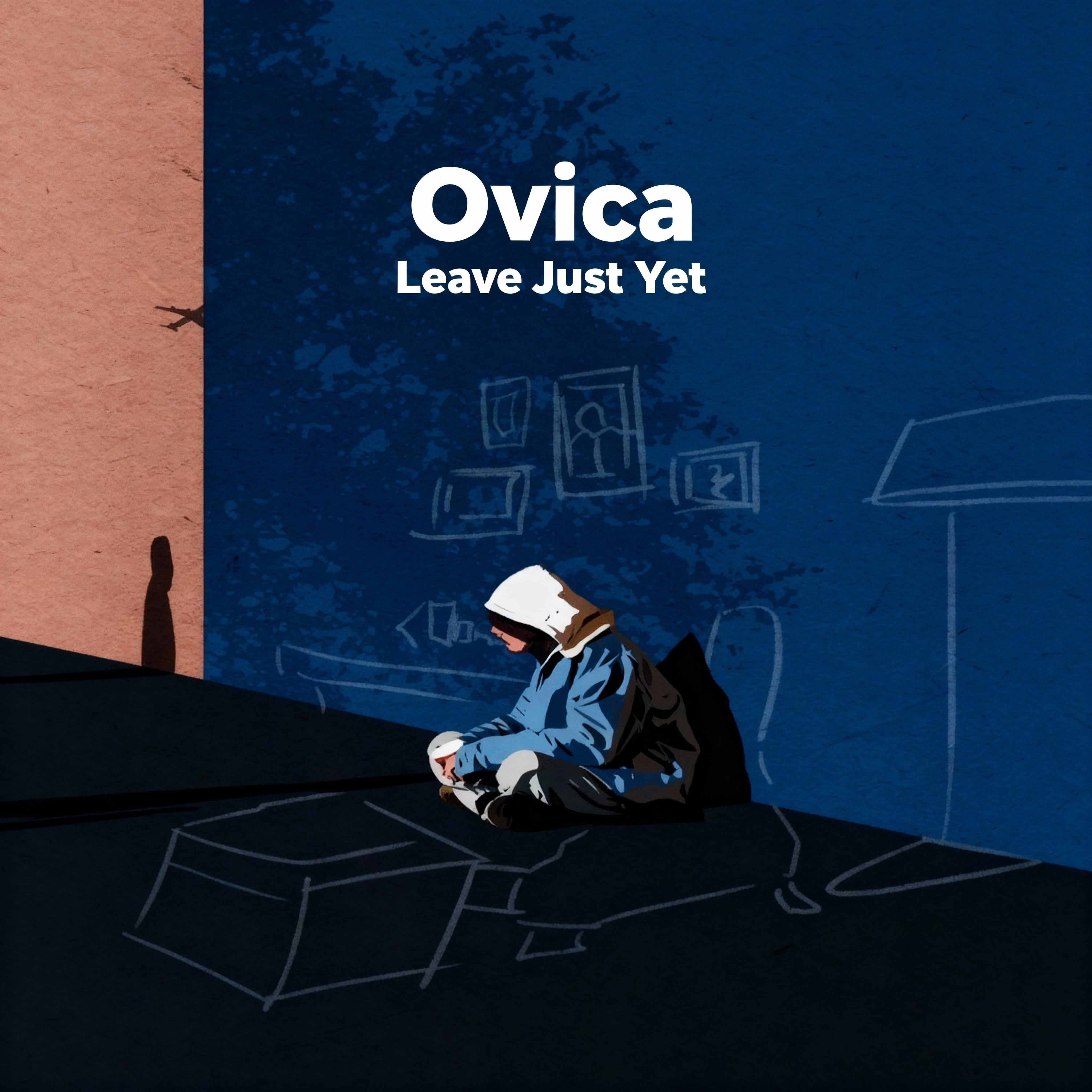 Leave Just Yet_Ovica_Leave Just Yet | 在线播放_Leave Just Yet歌词_Leave Just Yet下载 | 网易云音乐
