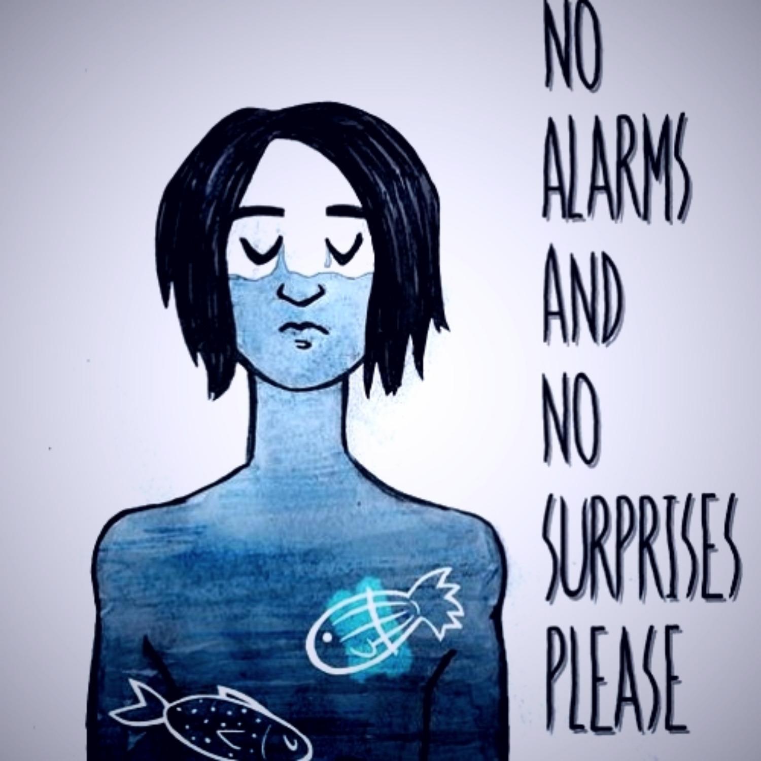 No Alarms And No Surprises Please