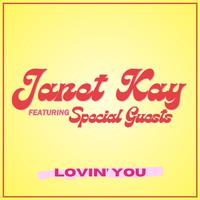 Lovin' You: Janet Kay featuring Special Guests