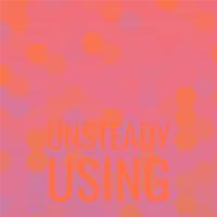 Unsteady Using