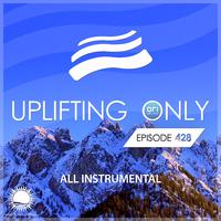 Uplifting Only 428: No-Talking Version [All Instrumental] (Apr 2021) [FULL]