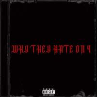 Why They Hate On 4