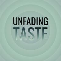 Unfading Taste