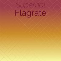 Supernal Flagrate