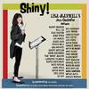 Lisa Maxwell - Shiny! (feat. Paul Shaffer, Smokey Hormel, Oz Noy, Randy Brecker)