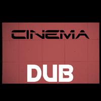 Cinema. Dub and Chill