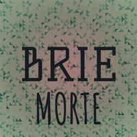 Brie Morte