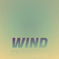 Wind Grandest