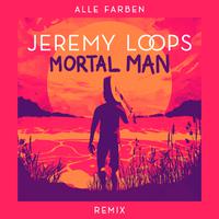 Mortal Man (Alle Farben Remix)