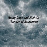 Rainy Days and Nightly Thunder of Relaxation