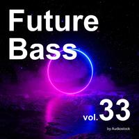 Future Bass, Vol. 33 -Instrumental BGM- by Audiostock