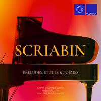 Scriabin: Preludes, Etudes & Poèmes