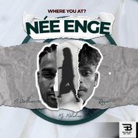 Nee Enge (Where you at?) (feat. Reyan & MJ Melodies)