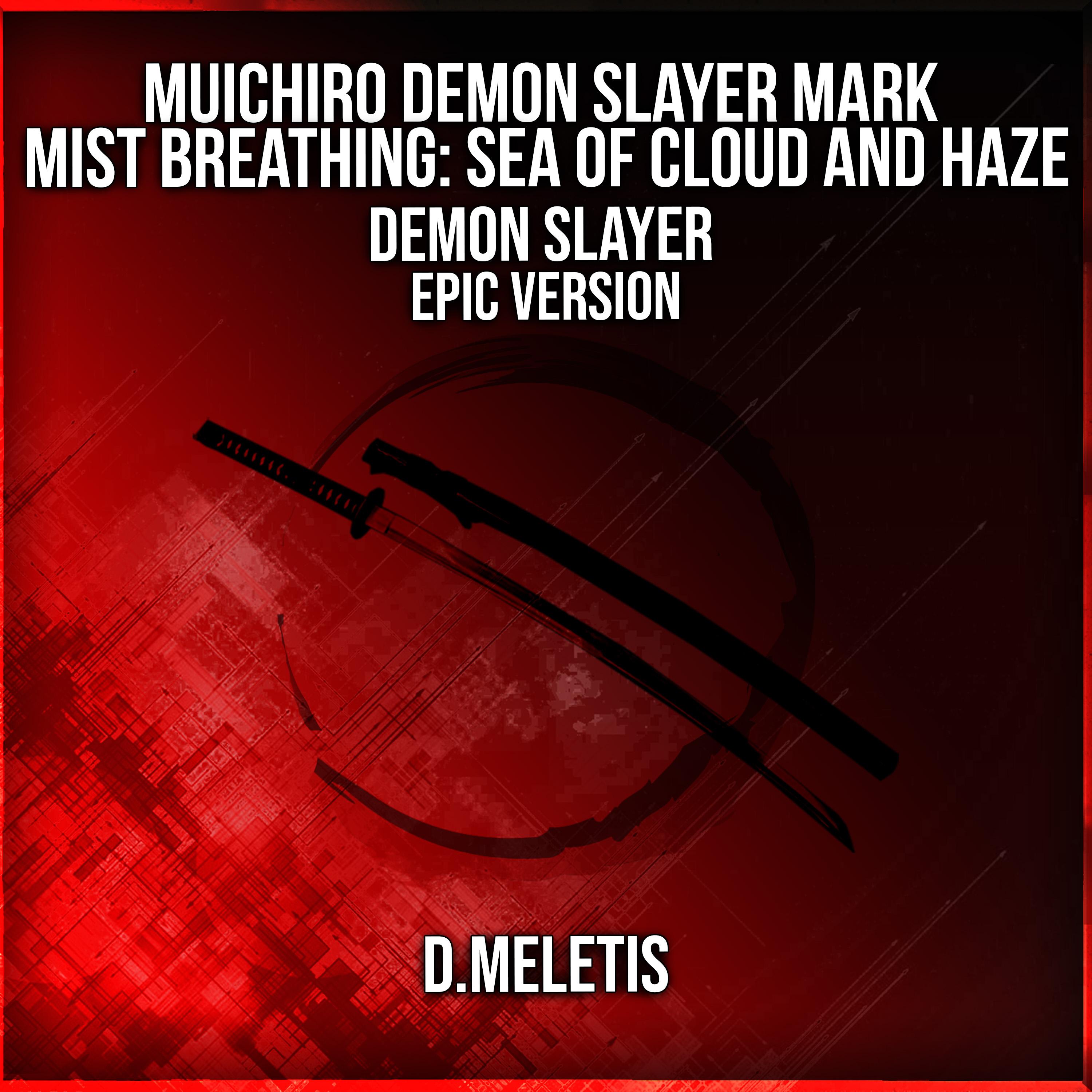 Muichiro Demon Slayer Mark Mist Breathing: Sea Of Cloud and Haze (From 'Demon Slayer') (Epic Version)