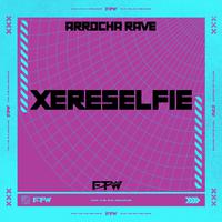 Xereselfie (Arrocha Rave)