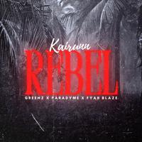 Rebel (feat. Greenz Official, Paradyme & Fyah Blaze)